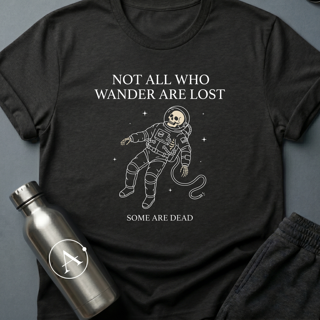 Dead Space sci-fi t-shirt — skeleton astronaut floating in space, 'Not all who wander are lost / some are dead' — Black unisex tee — Apsion Outpost